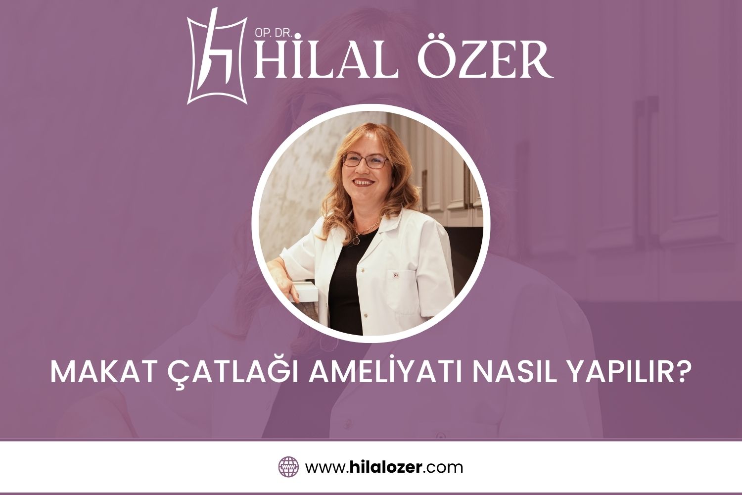 Makat Çatlağı Ameliyatı Nasıl Yapılır?